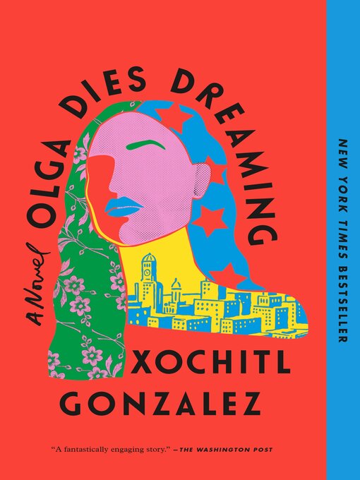 Title details for Olga Dies Dreaming: a Novel by Xochitl Gonzalez - Available